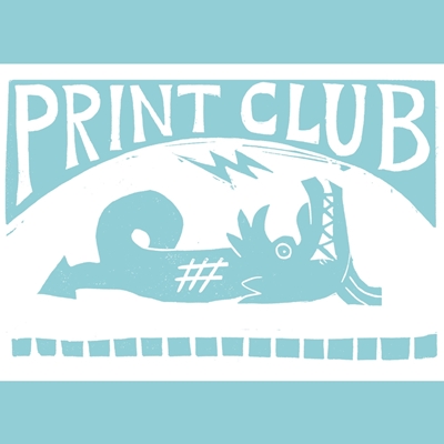 Print Club 22 May - Regulars only