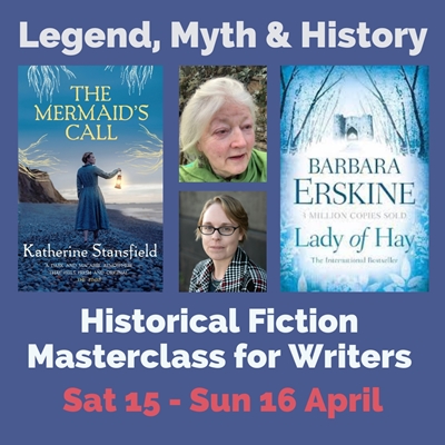 Legend, Myth and History: a Historical Fiction Masterclass for Writers