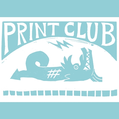 Print Club Jan 5th Print Club Jan 5th